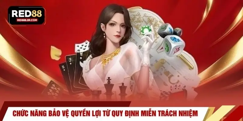 Chức năng bảo vệ quyền lợi từ quy định miễn trách nhiệm